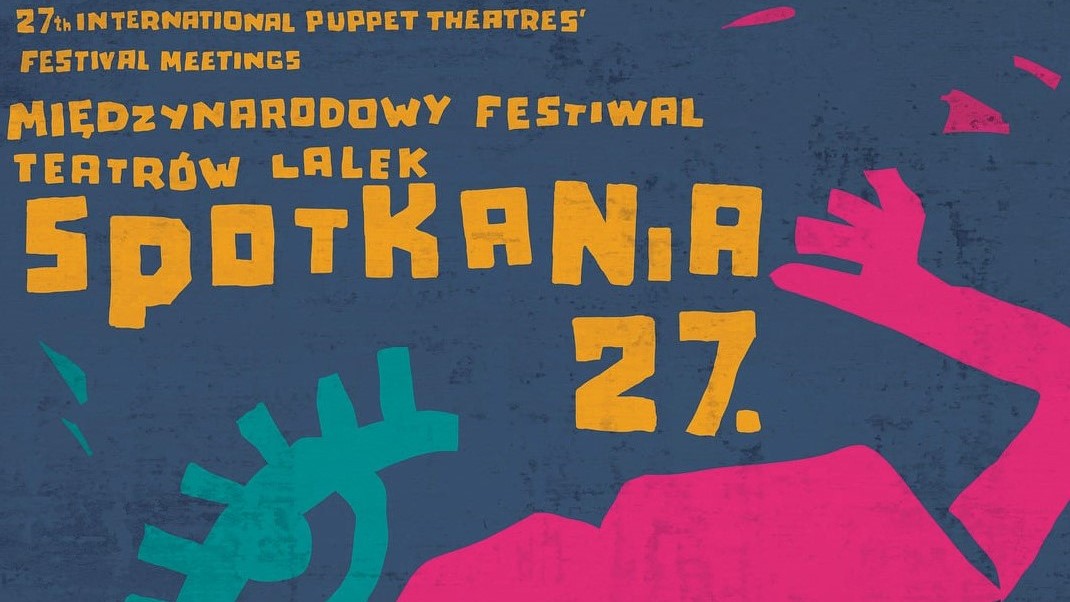 Midzynarodowy Festiwal Teatrow Lalek SPOTKANIA2